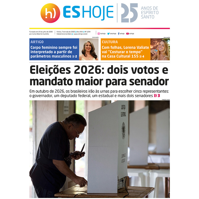 ES Hoje 07/05: Eleições 2026: dois votos e mandato maior para senador